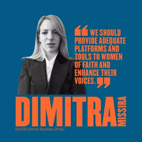Dimitra Missira, KAICIID’s External Relations Officer Dimitra Missira, KAICIID’s External Relations Officer